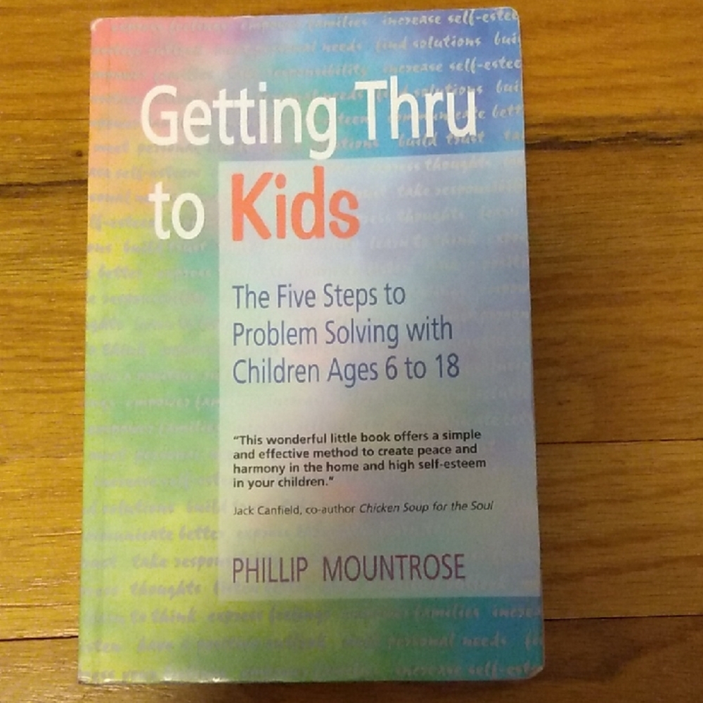 Getting Thru to Kids Book The Five Steps To Problem Solving Children Ages 6 - 18
